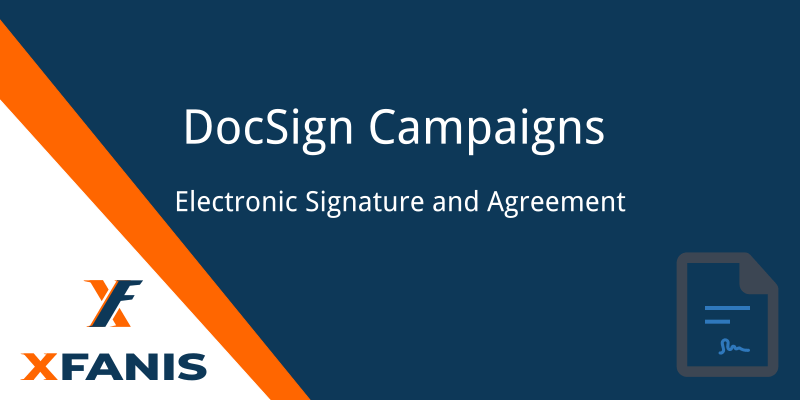 XF DocSign Campaigns - Electronic Signature and Agreement