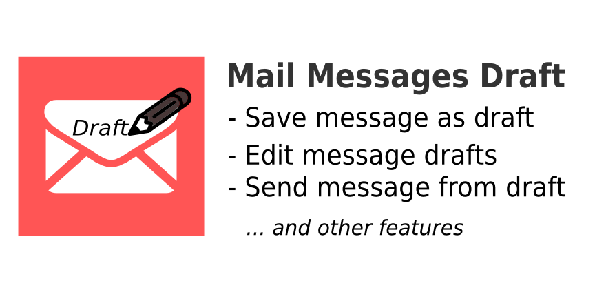 Mail Messages Draft. Save Message as Draft, Edit Message Drafts, Send Message from Draft Message